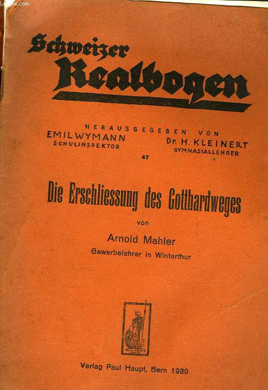 SCHWEIZER REALBOGEN - DIE ERSCHLIESSUNG DES GOTTHARDWEGES