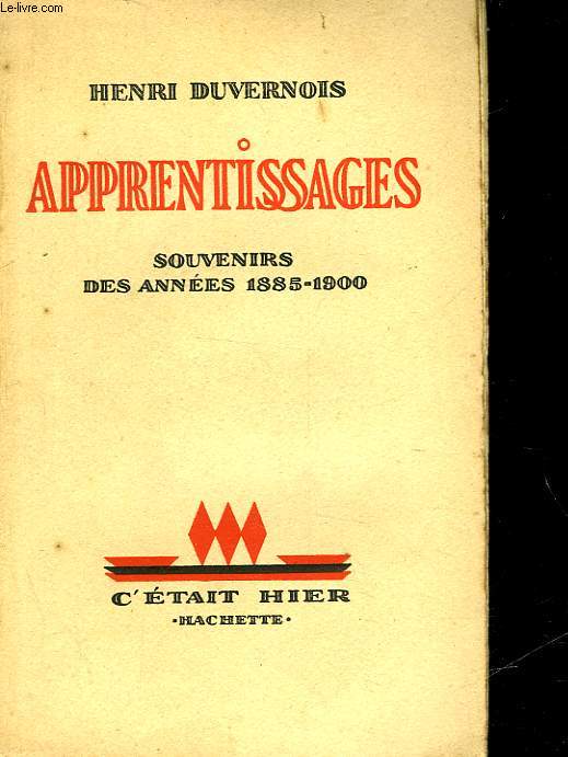 APPRENTISSAGES - SOUVENIRS DES ANNEES 1885-1900