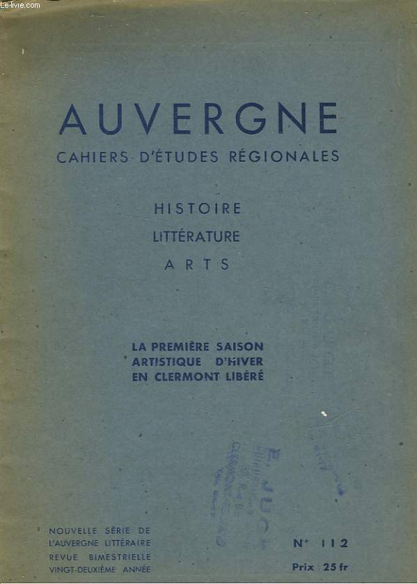 AUVERGNE - CAHIERS D'ETUDES REGIONALES - HISTOIRE LITTERATURE ARTS N112