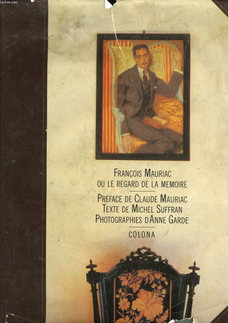 FRANCOIS MAURIAC OU LE REGARD DE LA MEMOIRE