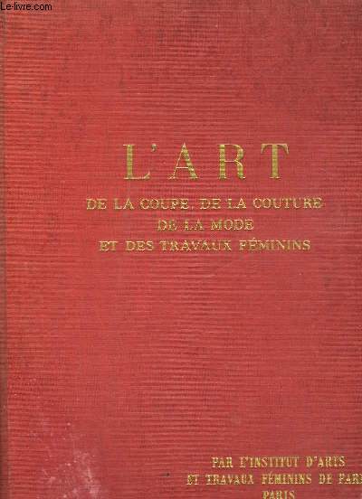 L'ART DE LA COUPE DE LA COUTURE DE LA MODE ET DES TRAVAUX FEMININS