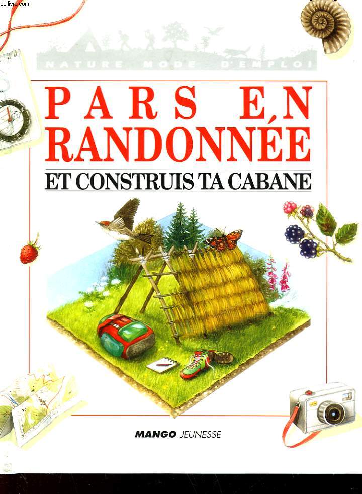 PARS EN RANDONNEE ET CONSTRUIS TA CABANE