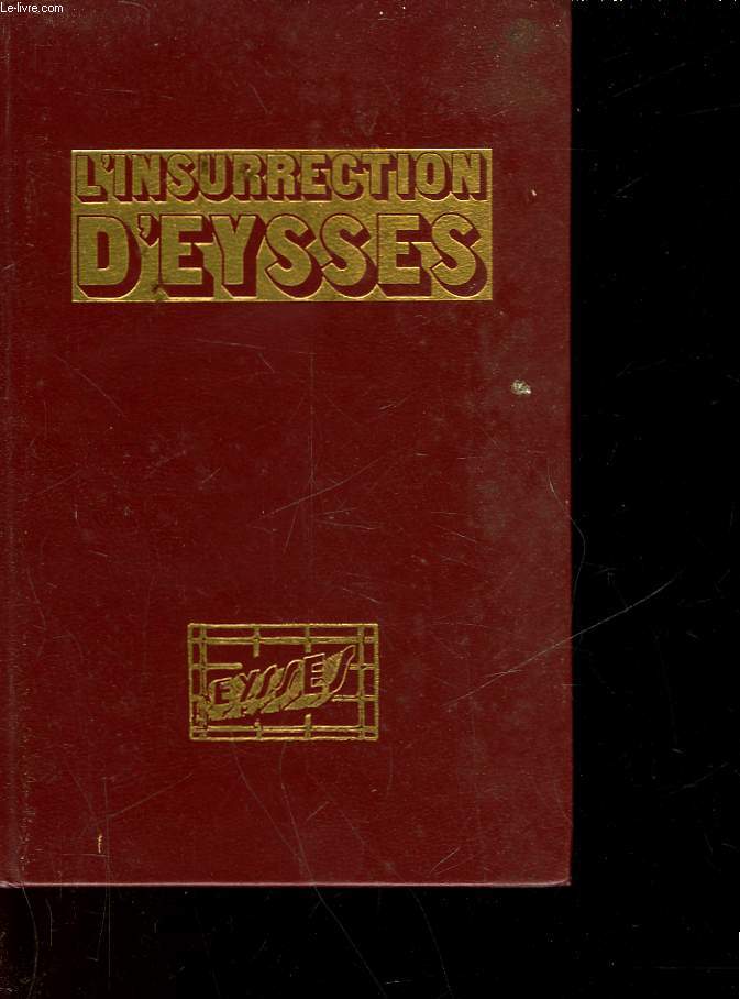 L'INSURRECTION D'EYSSES - 19 FEVRIER 1944 - UNE PRISON DANS LA RESISTANCE