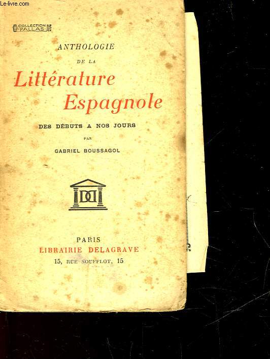 ANTHOLOGIE DE LA LITTERATURE ESPAGNOLE DES DEBUTS A NOS JOURS