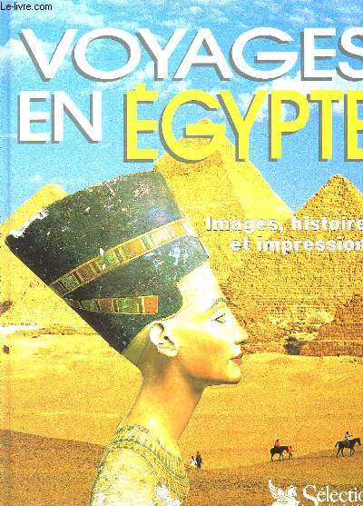 VOYAGES EN EGYPTE IMAGES, HISTOIRES ET IMPRESSIONS