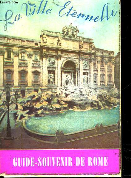 LA VILLE ETERNELLE - GUIDE-SOUVENIR DE ROME - ALBUM - SOUVENIR