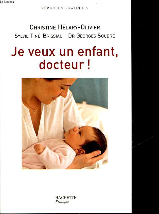 JE VEUX UN ENFANT, DOCTEUR! ... OU LE COMBAT GAGNE CONTRE LA STERELITE