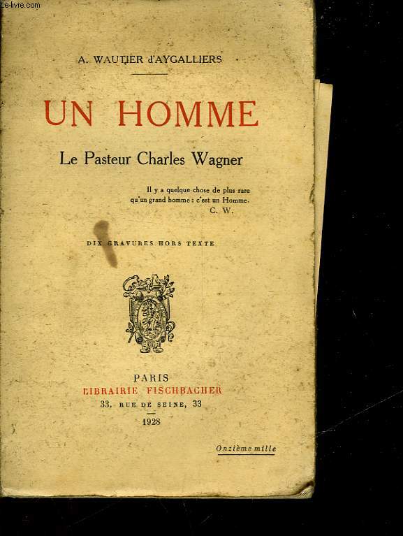 UN HOMME - LE PASTEUR CHARLES WAGNER