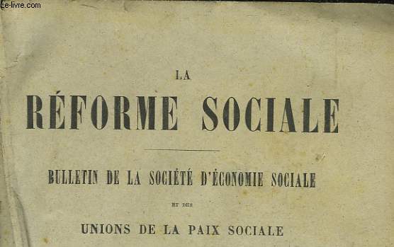 LA REFORME SOCIALE - BULLETIN DE LA SOCIETE D'ECONOMIE SOCIALE ET DES UNIONS DE LA PAIX SOCIALE - 36 ANNEE - TOME 71 - 8 SERIE - TOME 1 - 7 ET 8 LIVRAISON