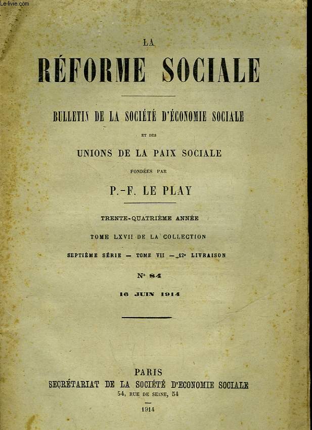 LA REFORME SOCIALE - BULLETIN DE LA SOCIETE D'ECONOMIE SOCIALE ET DES UNIONS DE LAPAIX SOCIALE - 34 ANNEE - TOME 67 - 7 SERIE - TOME 7 - 12 LIVRAISON N84
