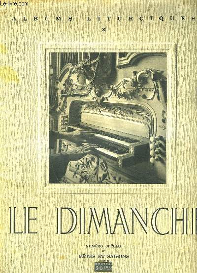 ALBUM LITURGIQUES - 3 - LE DIMANCHE