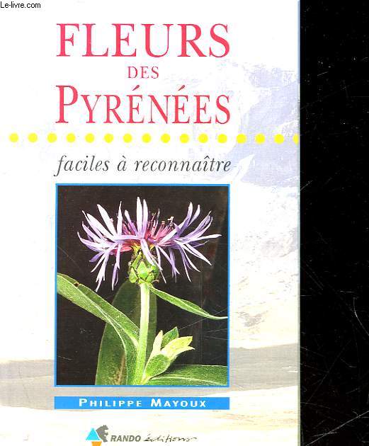 FLEURS DES PYRENEES - FACILES A RECONNAITRE