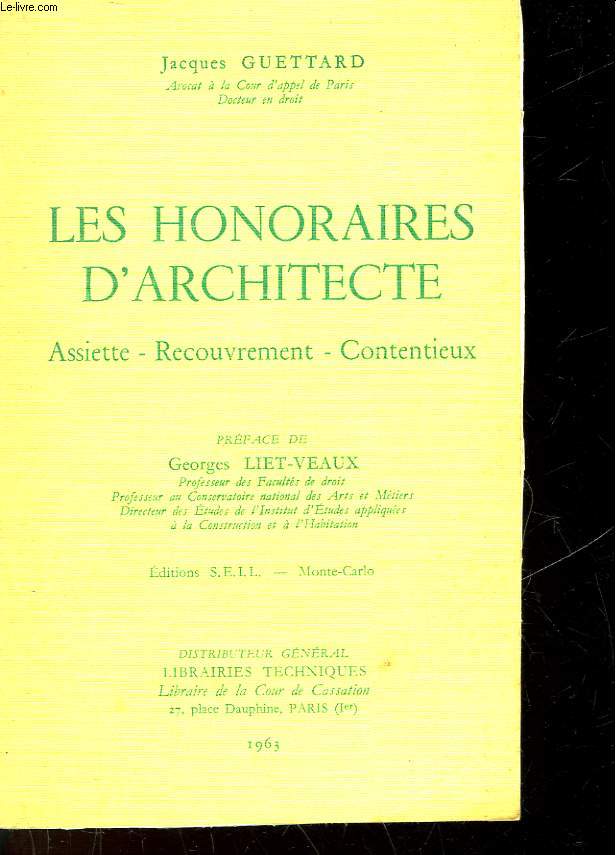 LES HONORAIRES D'ARCHITECTE - ASSIETTE - RECOUVREMENT - CONTENTIEUX