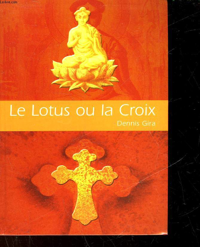 LE LOTUS OU LA CROIX - LES RAISONS D'UN CHOIX