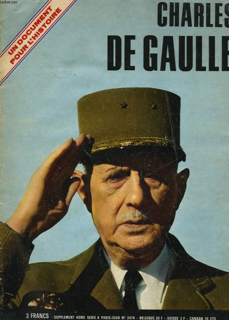 CHARLES DE GAULLE - SUPPLEMENT HORS SERIE A PARIS-JOUR N3474