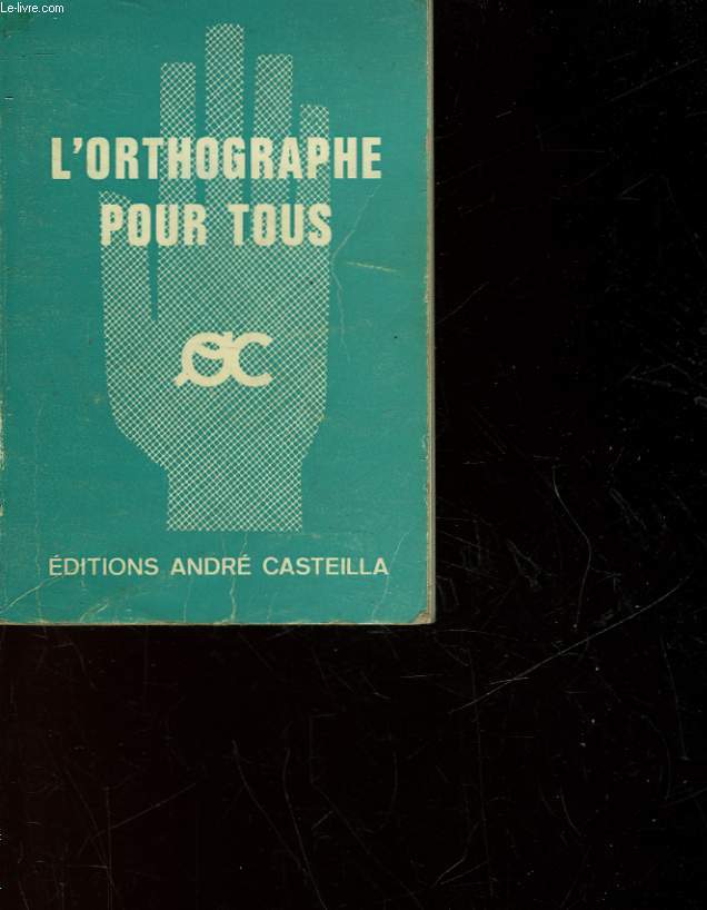 L'ORTHOGRAPHE POUR TOUS