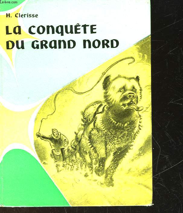 LA CONQUETE DU GRAND NORD