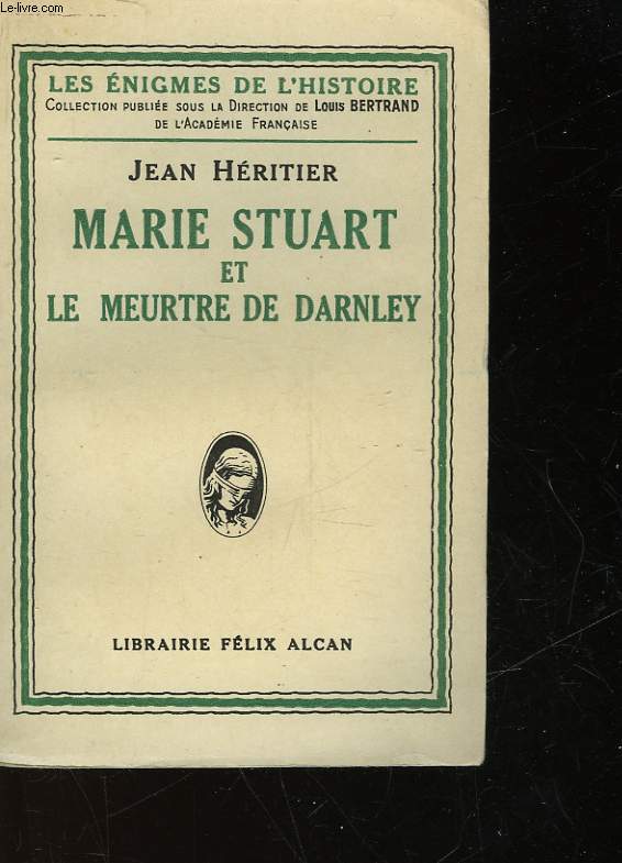 MARIE STUART ET LE MEURTRE DE DARNLEY