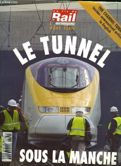 LA VIE DU RAIL ET TRANSPORTS - HORS SERIES - LE TUNNEL SOUS LA MANCHE