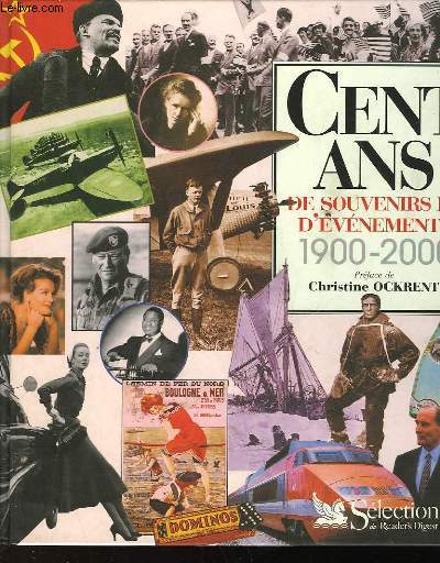 CENT ANS DE SOUVENIRS ET D'EVENEMENTS 1900 - 2000