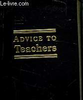 ADVICE TO TEACHERS