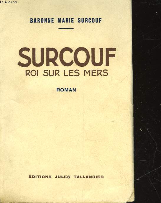 SURCOUF, ROI SUR LES MERS
