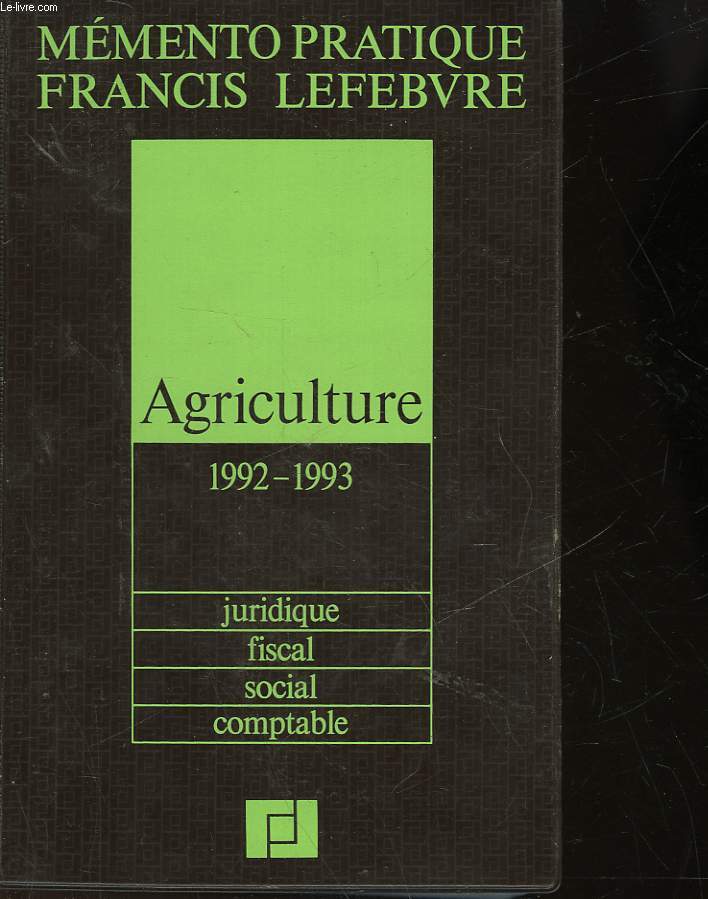 MEMENTO PRATIQUE FRANCIS LEFEBVRE - AGRICULTURE 1992-1993