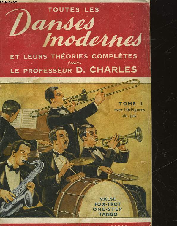 TUOTES LES DANSES MODERNES ET LEURS THEORIES COMPLETES - TOME I