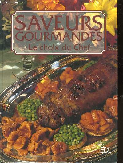 SAVEURS GOURMANDES - LE CHOIX DU CHEF