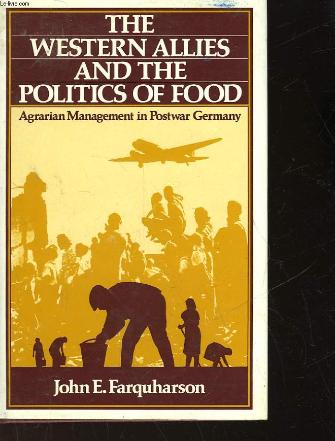THE WESTERN ALLIES AND THE POLITICS OF FOOD