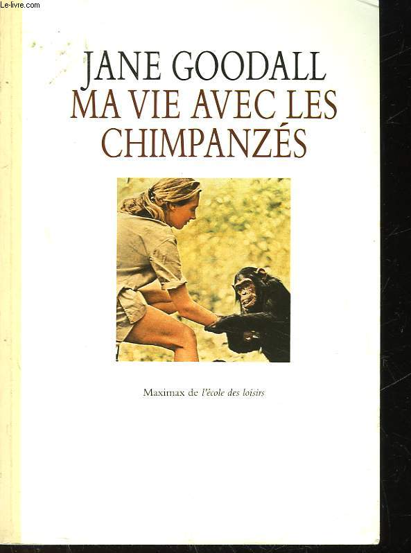 MA VIE AVEC LES CHIMPANZES