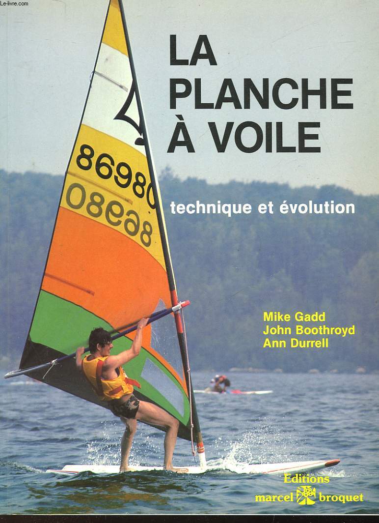 LA PLANCHE A VOILE - TECHNIQUE ET EVOLUTION