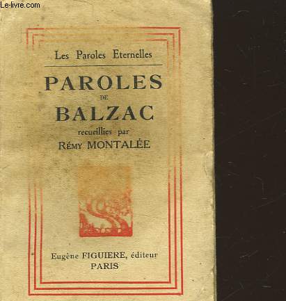 LES PAROLES ETERNELLES - PAROLES DE BALZAC