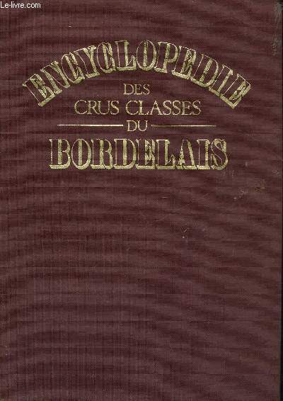 ENCYCLOPEDIE DES CRUS CLASSES DU BORDEALAIS