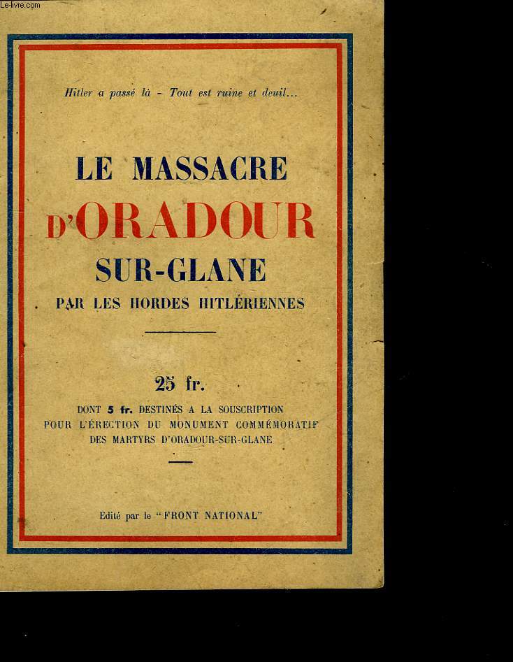 LE MASSACRE D'ORADOUR SUR GLANE PAR LES HORDES HITLERIENNES