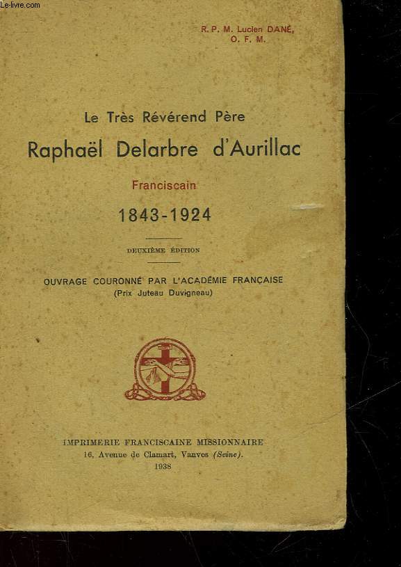 LE TRES REVEREND PERE RAPHAEL DELARBRE D'AURILLAC FRANCISCAIN - 1843 -1924