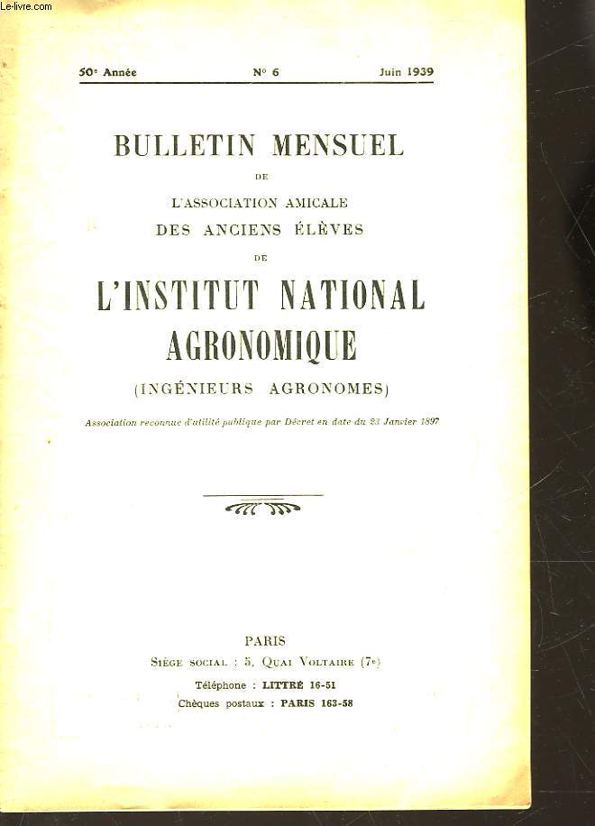 BULLETIN MENSUEL DE L'ASSOCIATION AMICALE DES ANCIENS ELEVES DE L'INSTITUT NATIONAL AGRONOMIQUE - N6 - 30 ANNEE