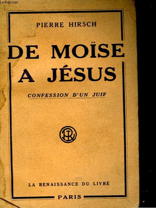 DE MOISE A JESUS - CONFESSION D'UN JUIF