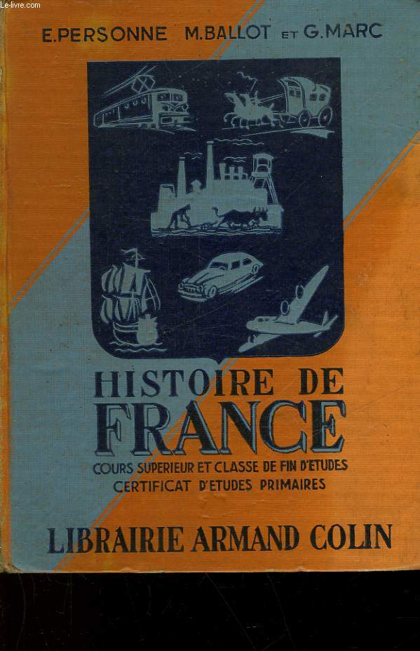 HISTOIRE DE FRANCE ET INITIATION A L'HISTOIRE DE LA CIVILISATION - CLASSE DE FIN D'ETUDES CERTIFICAT D'ETUDES PRIMAIRES