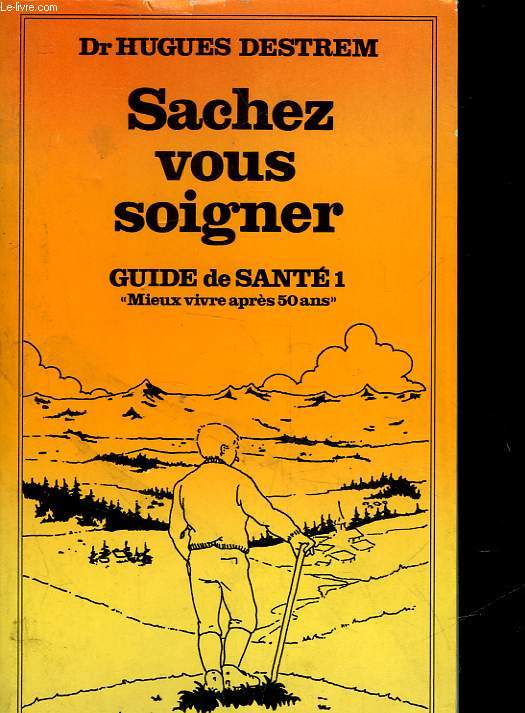 GUIDE DE SANTE - 1 - SACHEZ VOUS SOIGNER