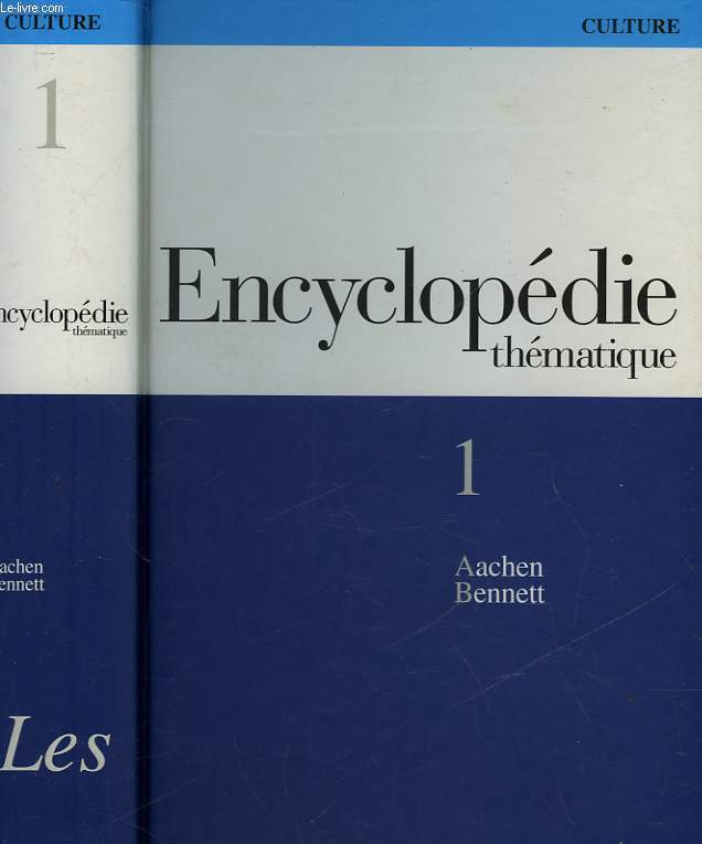 ENCYCLOPEDIE THEMATIQUE - CULTURE - VOLUME 1 - AACHEN - BENNETT