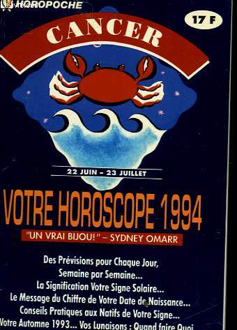HOROSCOPE CANCAR 1994 - TOUTE VOTRE ANNEE SEMAINE PAR SEMAINE JOURS APRES JOURS DANS VOTRE POCHE