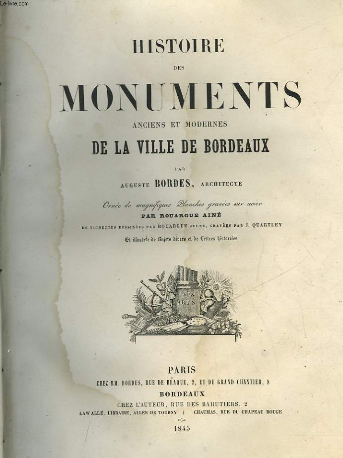 HISTOIRE DES MONUMENTS ANCIENS ET MODERNES DE LA VILLE DE BORDEAUX