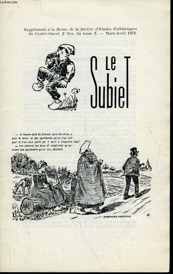 LE SUBIET - TOME 10 - SUPPLEMENT AU BULLETIN DE LA SOCIETE D'ETUDES FOLKLORIQUES DU CENTRE-OUEST