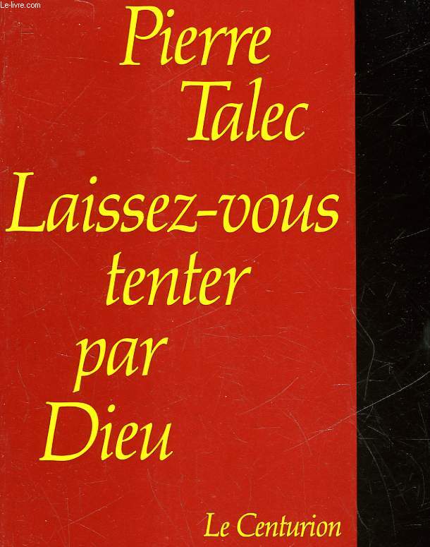 LAISSEZ-VOUS TENTER PAR DIEU