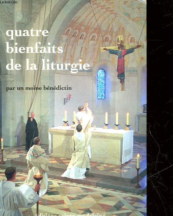 QUATRE BIENFAITS DE LA LITURGIE