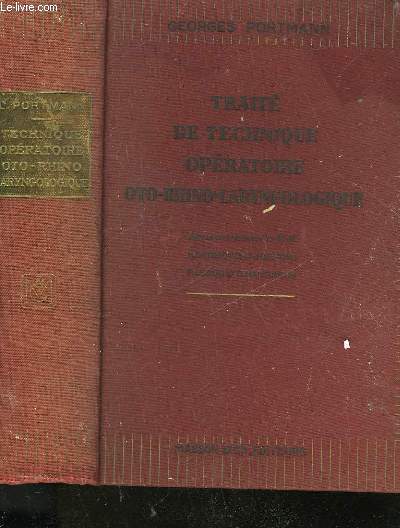 TRAITE DE TECHNIQUE OPERATOIRE OTO-RHINO-LARYNGOLOGIQUE