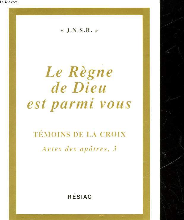 LE REGNE DE DIEU EST PARMI VOUS - TEMOINS DE LA COIX - ACTES DES APOTRES 3