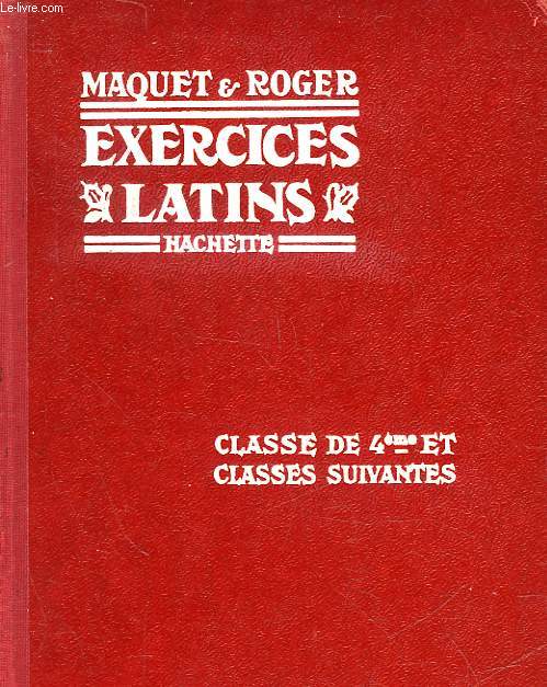 EXERCICES SUR LA GRAMMAIRE LATINE COMPLETE - CLASSE DE 4 ET CLASSES SUIVANTES