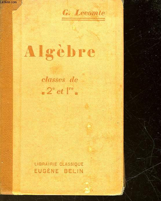 ALGEBRE A L'USAGE DES CLASSES DE 2 ET DE 1